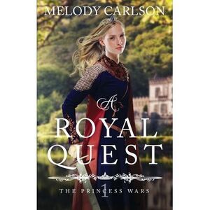 A Royal Quest -- Melody Carlson